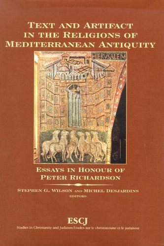 Text and Artifact in the Religions of Mediterranean Antiquity: Essays in Honour of Peter Richardson (Hardback)