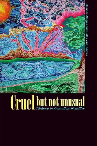 Cruel But Not Unusual: Violence in Canadian Families (Paperback)