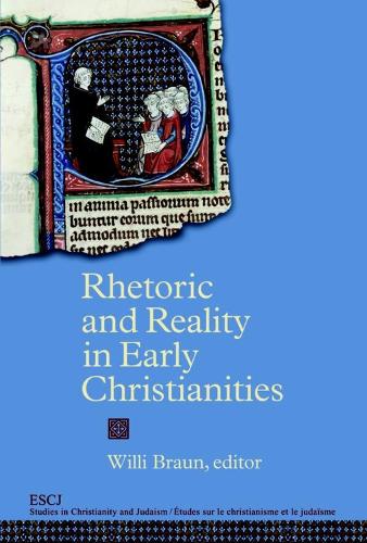 Rhetoric and Reality in Early Christianities (Hardback)