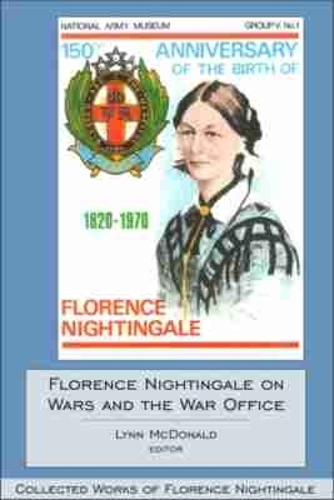 Florence Nightingale on Wars and the War Office: Collected Works of Florence Nightingale, Volume 15 (Hardback)