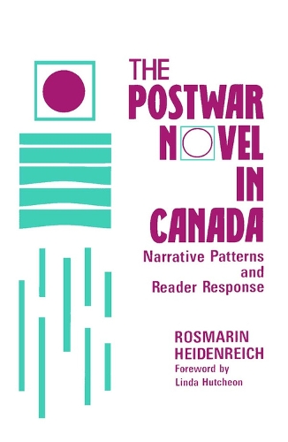The Postwar Novel in Canada: Narrative Patterns and Reader Response (Hardback)