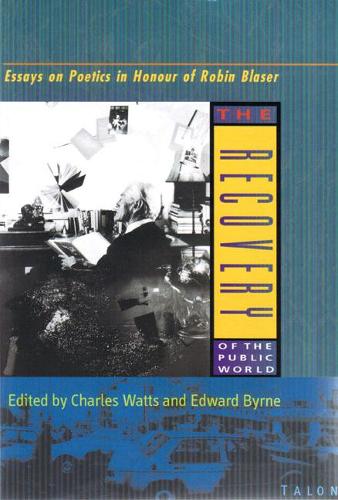 The Recovery of the Public World: Essays on Poetics in Honour of Robin Blaser (Paperback)