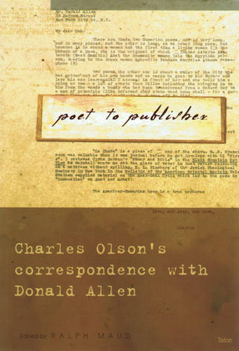 Poet to Publisher: Charles Olson's Correspondence with Donald Allen (Paperback)