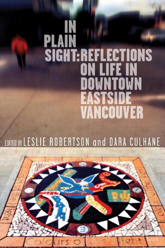 In Plain Sight: Reflections on Life in Downtown Eastside Vancouver (Paperback)