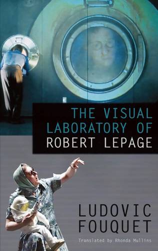 The Visual Laboratory of Robert Lepage (Paperback)