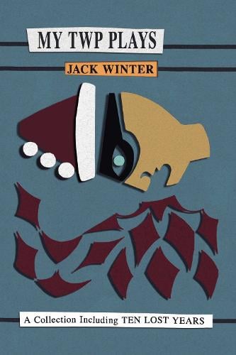 My TWP Plays: A Collection Including Ten Lost Years (Paperback)