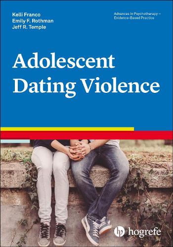 Dating Violence 2020: 45 - Advances in Psychotherapy: Evidence Based Practice 45 (Paperback)