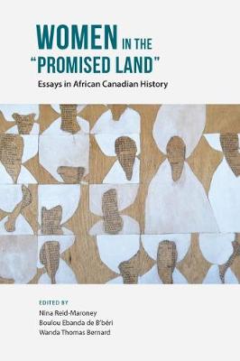 Women in the "Promised Land: Essays in African Canadian History (Paperback)