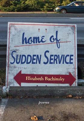 Home of Sudden Service: Poems (Paperback)