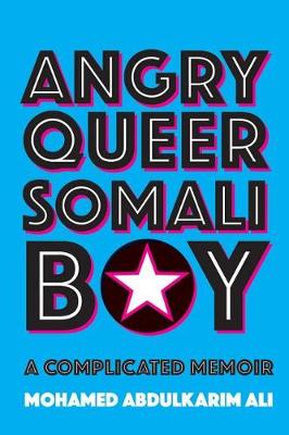 Angry Queer Somali Boy: A Complicated Memoir (Hardback)