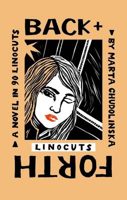 Back and Forth: A Novel in 90 Linocuts - Graphic Novels No. 2 (Paperback)