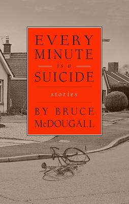 Every Minute is a Suicide: Stories (Paperback)