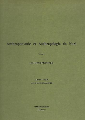 Anthroponymie et Anthropologie de Nuzi, Volume 1: Les Anthroponymes (text in French) (Hardback)