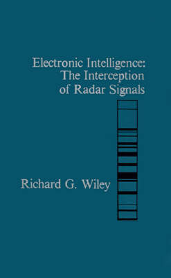 Electronic Intelligence: Interception of Radar Signals - Radar Library (Hardback)