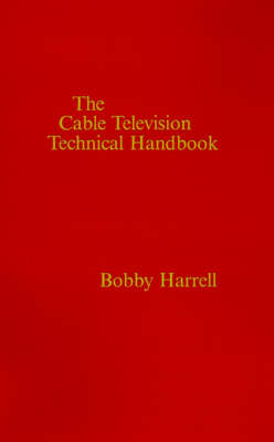 The Cable Television Technology Handbook (Hardback)