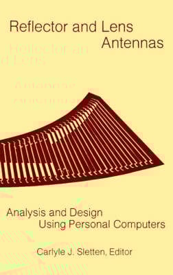 Reflector and Lens Antennas: Analysis and Design Using Personal Computers (Hardback)