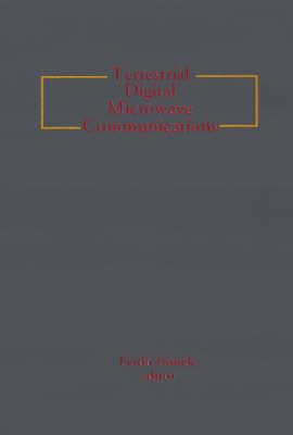 Terrestrial Digital Microwave Communications - Microwave Library (Hardback)