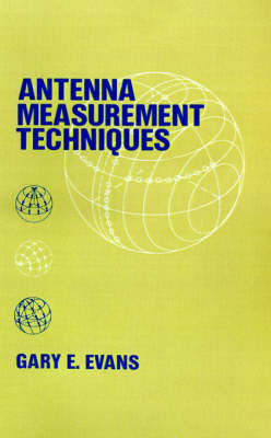 Antenna Measurement Techniques - Antennas & Propagation Library (Hardback)