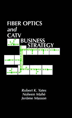 Fibre Optics and Cable Television Business Strategy (Hardback)