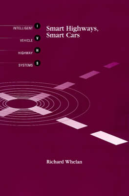 Smart Highways, Smart Cars - Telecommunications library - IVHS series (Hardback)