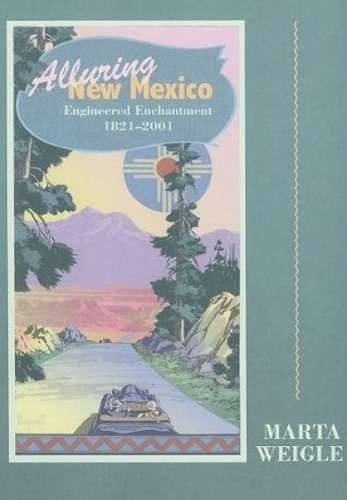 Alluring New Mexico: Engineered Enchantment, 1821-2001 (Hardback)