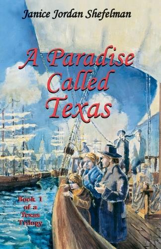 A Paradise Called Texas - Texas Trilogy (Eakin Press) 01 (Paperback)