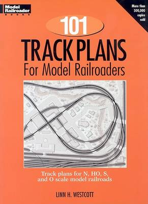 101 Track Plans for Model Railroaders - Model Railroader (Paperback)