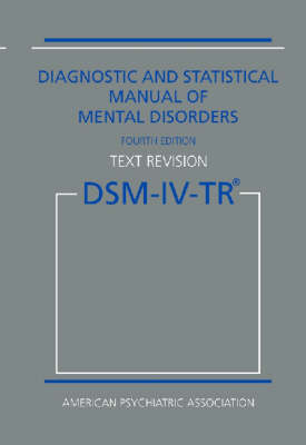 DSM-IV-TR: Diagnostic and Statistical Manual of Mental Disorders (Paperback)
