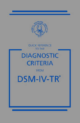 Quick Reference to the Diagnostic Criteria from DSM-IV-TR (Paperback)