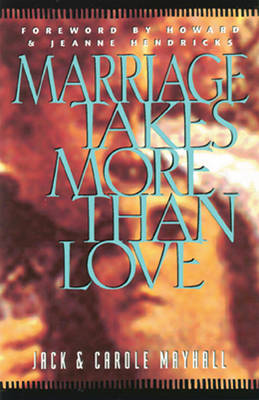 Marriage Takes More Than Love (Paperback)