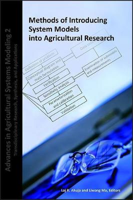 Methods of Introducing System Models into Agricultural Research: Advances in Agricultural Systems Modeling 2 (Hardback)
