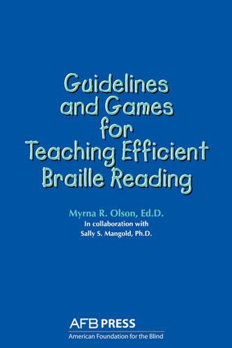 Guidelines and Games for Teaching Efficient Braille Reading (Paperback)