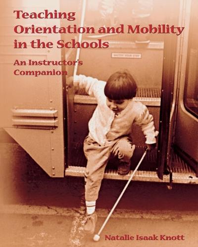 Teaching Orientation and Mobility in the Schools (Paperback)