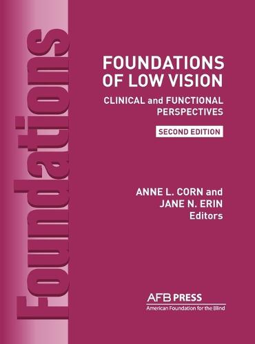 Foundations of Low Vision: Clinical and Functional Perspectives, 2nd Ed. (Hardback)