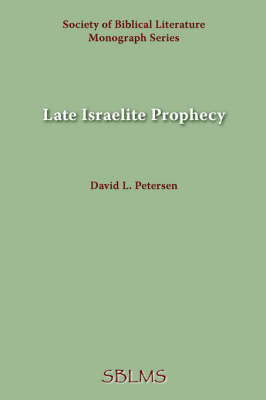 Late Israelite Prophecy: Studies in Deutero-Prophetic Literature and in Chronicles (Paperback)