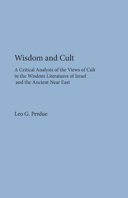 Wisdom and Cult: A Critical Analysis of the Views of Cult - Dissertation Series; No. 30 (Paperback)
