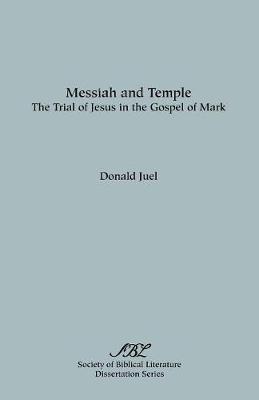 Messiah and Temple: The Trial of Jesus in the Gospel of Mark (Paperback)