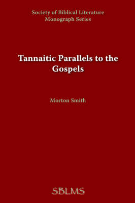 Tannaitic Parallels to the Gospels (Paperback)