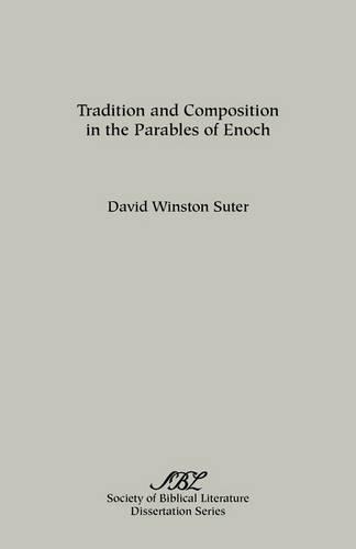 Tradition and Composition in the Parables of Enoch (Paperback)