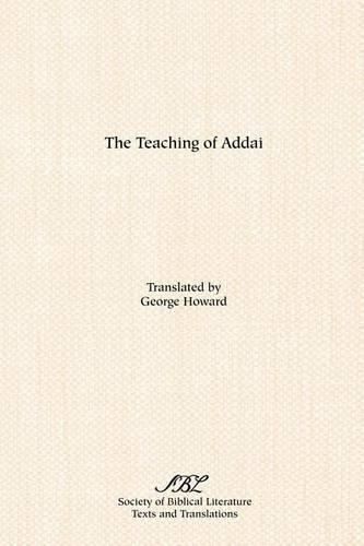 The Teaching of Addai - Texts and Translations (Paperback)