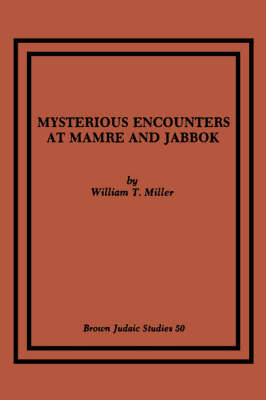 Mysterious Encounters at Mamre and Jabbok (Paperback)