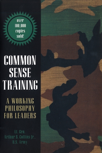 Common Sense Training: A Working Philosophy for Leaders (Paperback)