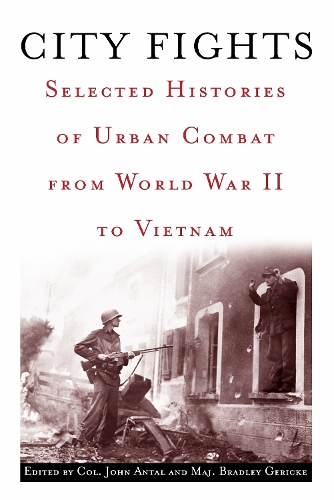 City Fights: Selected Histories of Urban Combat from World War II to Vietnam (Paperback)