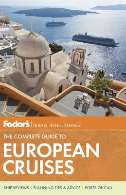 Fodor's The Complete Guide To European Cruises (Paperback)