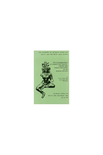 Socialization of Family Size Values: Youth and Family Planning in an Indian Village - Michigan Papers on South & Southeast Asia (Paperback)