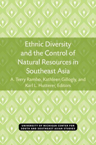 Ethnic Diversity and the Control of Natural Resources in Southeast Asia - Michigan Papers on South & Southeast Asian Studies (Paperback)
