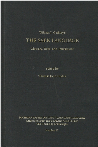 Saek Language: Glossaries, Texts, and Translations - Michigan Papers on South & Southeast Asia (Hardback)