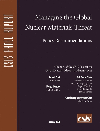Managing the Global Nuclear Materials Threat: Policy Recommendations - CSIS Reports (Paperback)