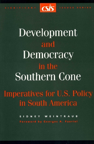 Development and Democracy in the Southern Cone: Imperatives for U.S. Policy in South America - Significant Issues Series (Paperback)