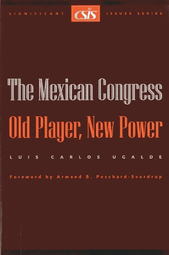 The Mexican Congress: Old Player, New Power - Significant Issues Series (Paperback)
